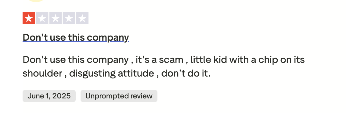Trustpilot review: "Don't use this company, it's a scam, little kid with a chip on its shoulder"
